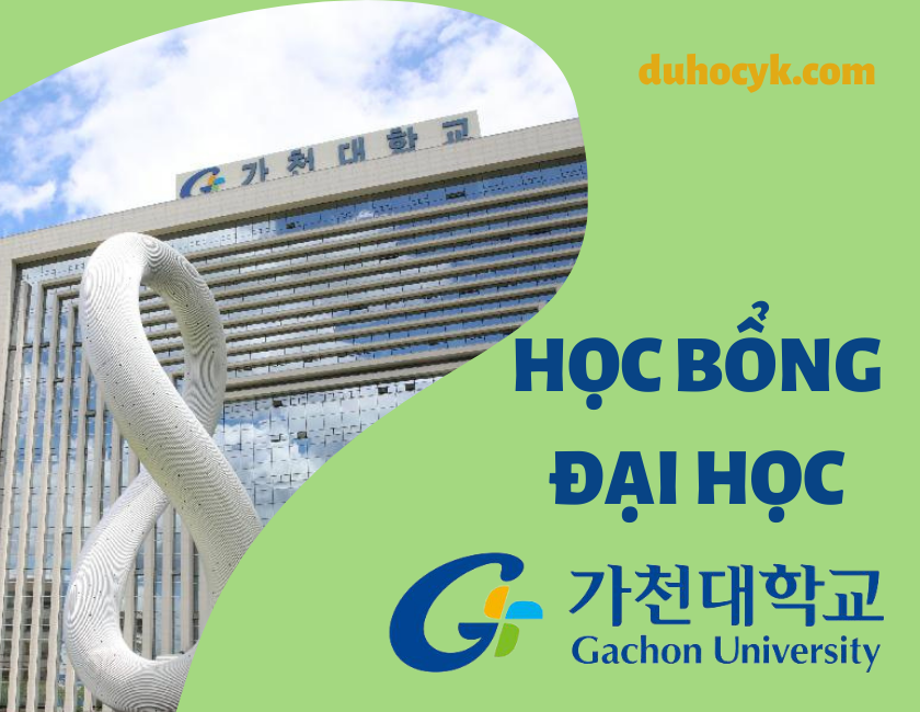 HỌC BỔNG ĐẠI HỌC GACHON