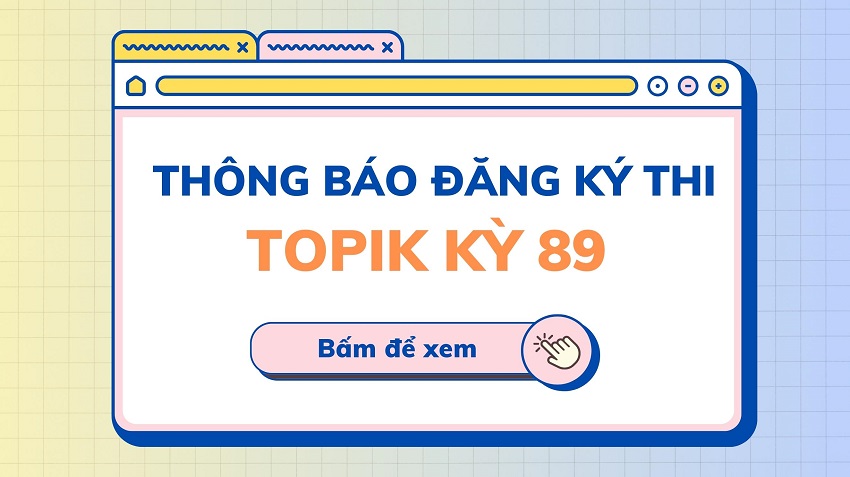 ĐĂNG KÝ THI TOPIK KỲ 89 Ở QUẬN BÌNH THẠNH