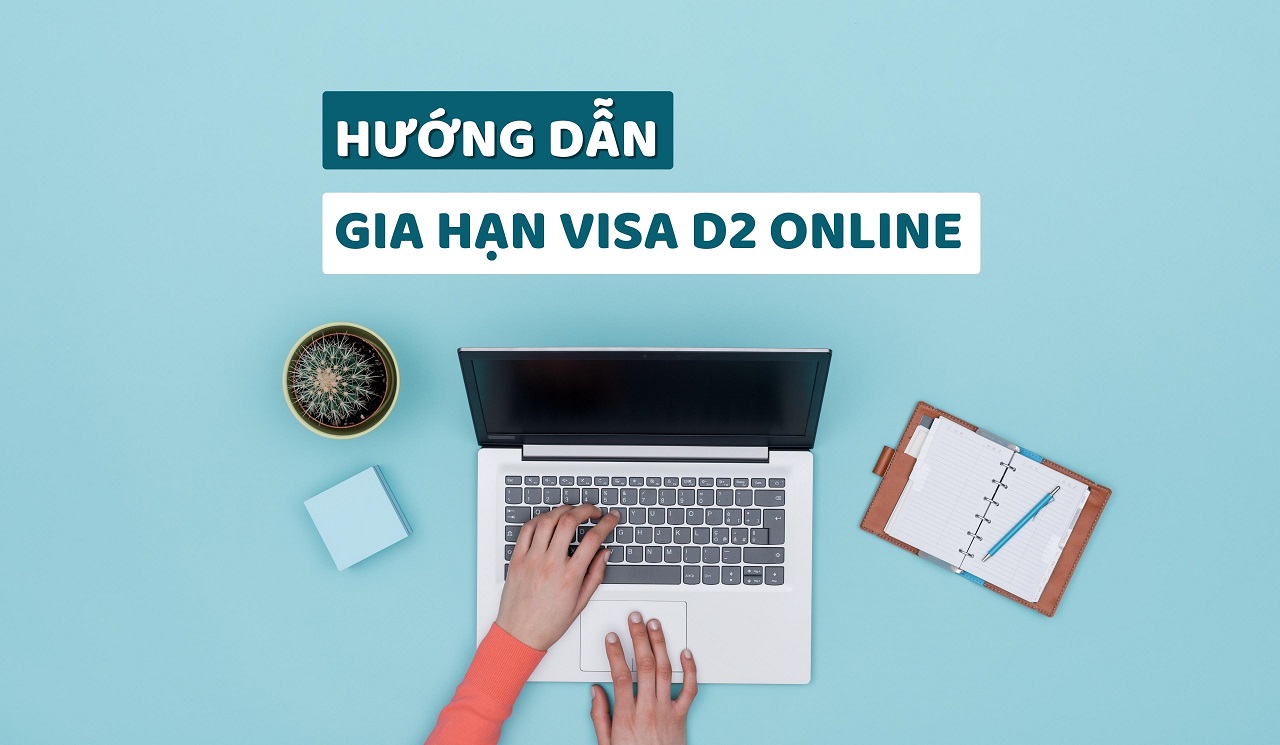 Gia hạn visa D2 online Gia hạn visa D2 online