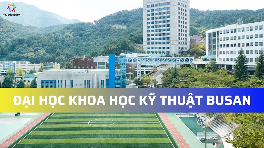ĐẠI HỌC KHOA HỌC KỸ THUẬT BUSAN – BIST