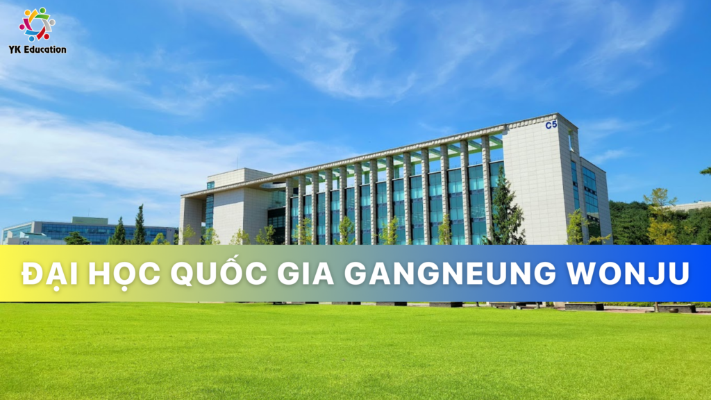 ĐẠI HỌC QUỐC GIA GANGNEUNG WONJU – 강릉원주대학교