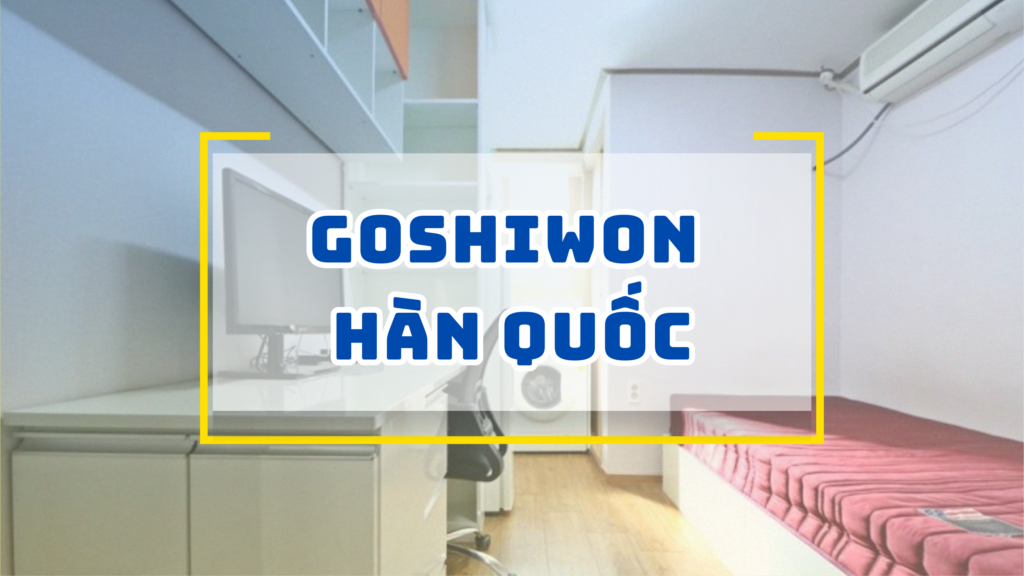 GOSHIWON – ĐẶC SẢN CĂN PHÒNG “HỘP DIÊM” CHO DU HỌC SINH