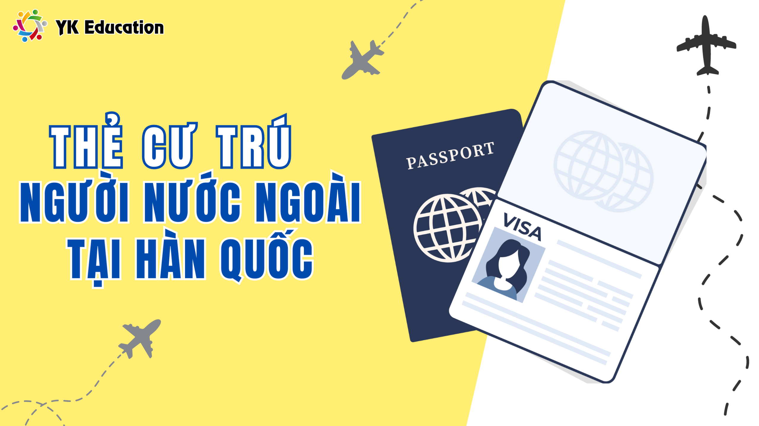 THÔNG TIN VỀ THẺ CƯ TRÚ TẠI HÀN QUỐC VÀ NHỮNG ĐIỀU CẦN BIẾT