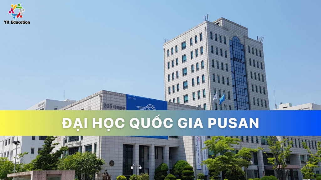 TRƯỜNG ĐẠI HỌC QUỐC GIA PUSAN – 부산대학교