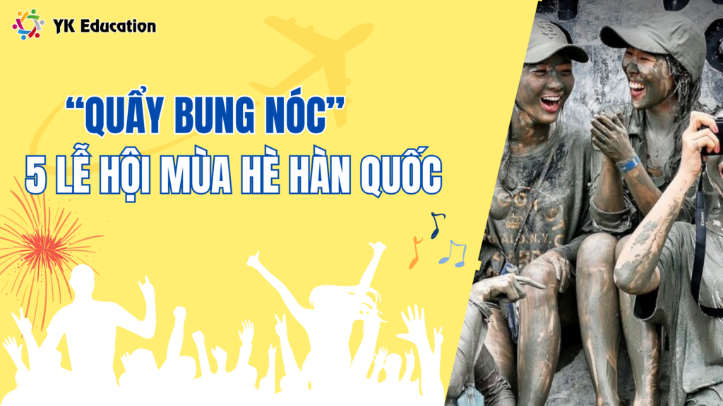 “QUẨY BUNG NÓC” 5 LỄ HỘI MÙA HÈ ĐẶC SẮC NHẤT HÀN QUỐC