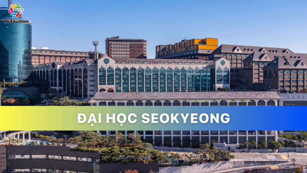 TRƯỜNG ĐẠI HỌC SEOKYEONG – 서경대학교