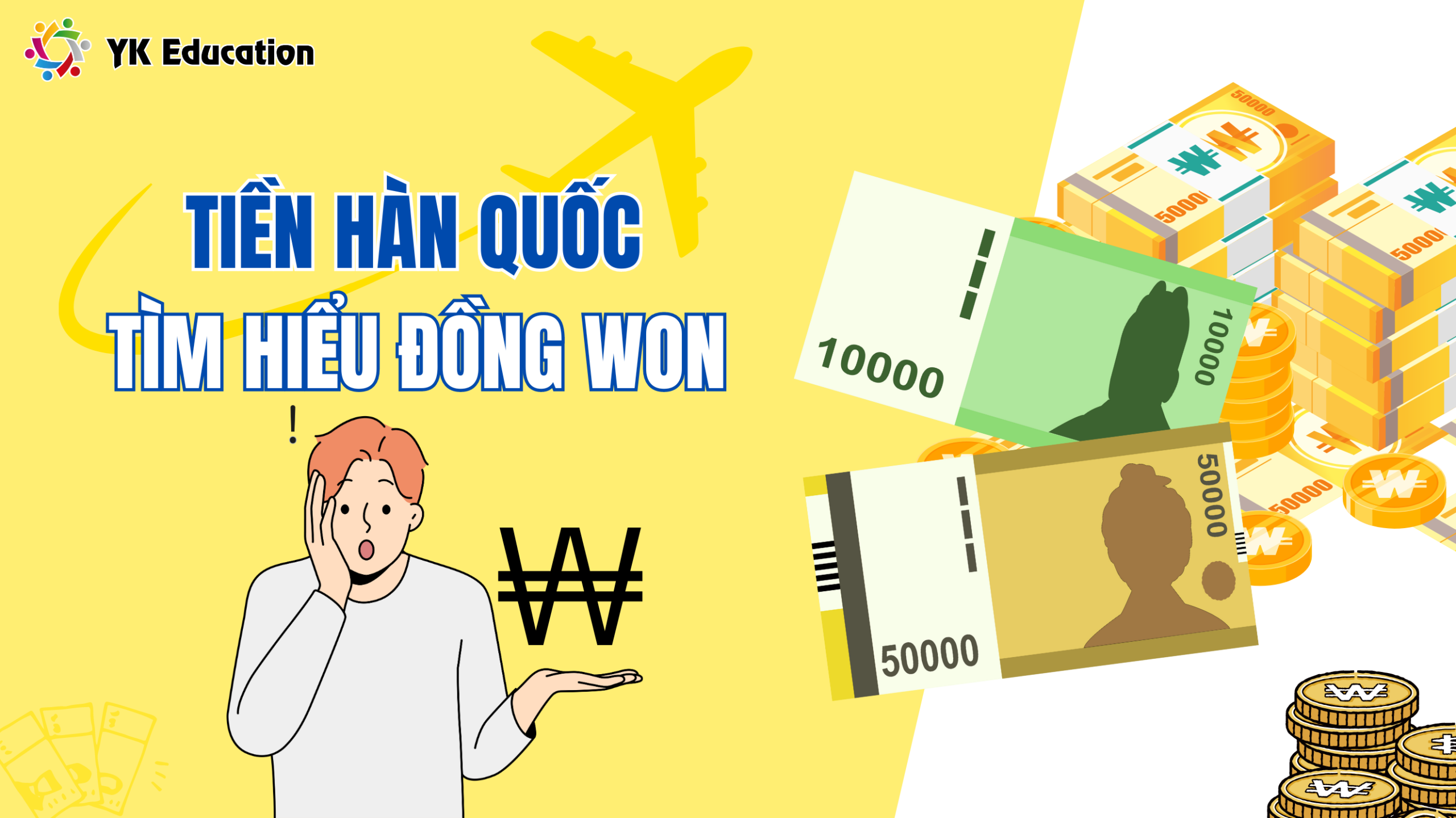 Tiền Won - Tiền Hàn Quốc là gì? Khái niệm về tiền Won Hàn Quốc