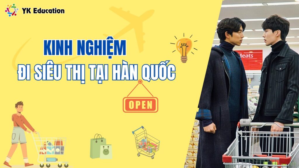 BỎ TÚI 5+ KINH NGHIỆM MUA SẮM TẠI SIÊU THỊ HÀN QUỐC